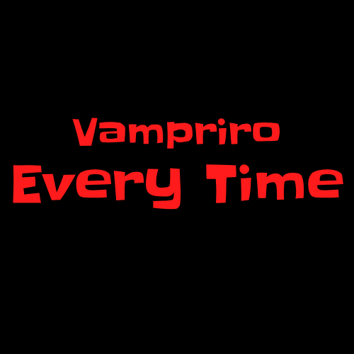 Vampriro - Every Time