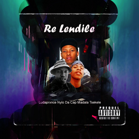 Paper Dee SA  - Re_Lendile_(_ft_Madala Tsekele_Nylo Da Cap & Ludaprxnce ) Tsekele & Trap SavaGe Tsekele & Trap SavaG
