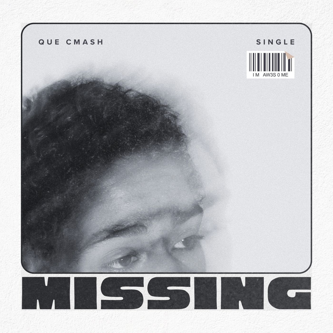 Que Cmash  - MISSING 