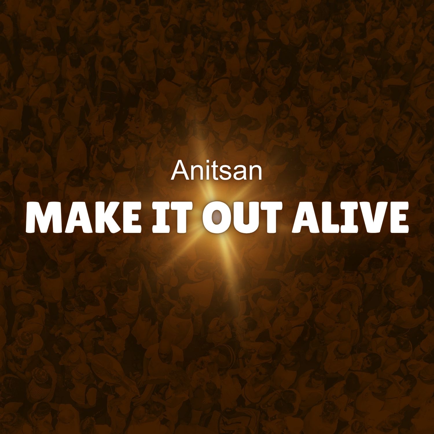 Anitsan - Make It Out Alive