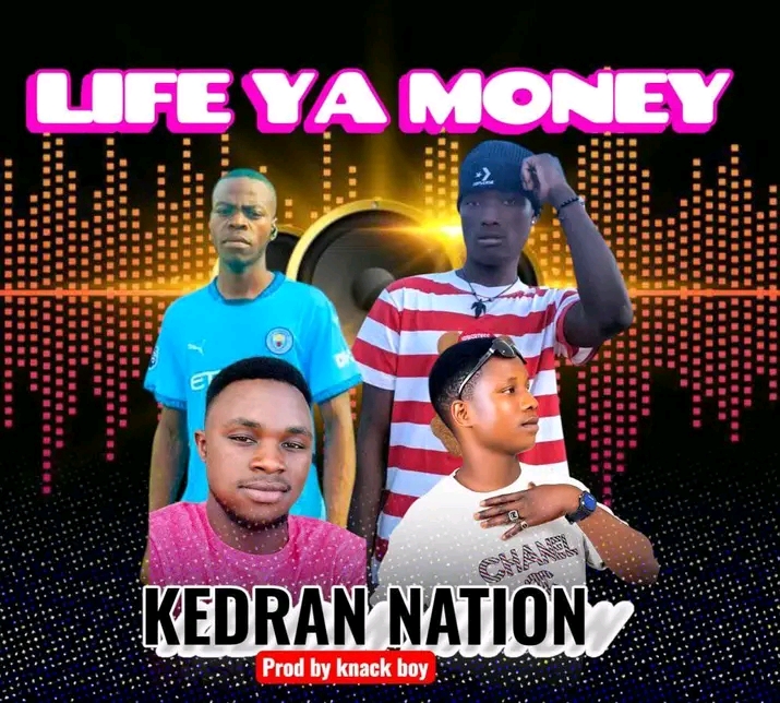 Kedran nation  - Life ya money 
