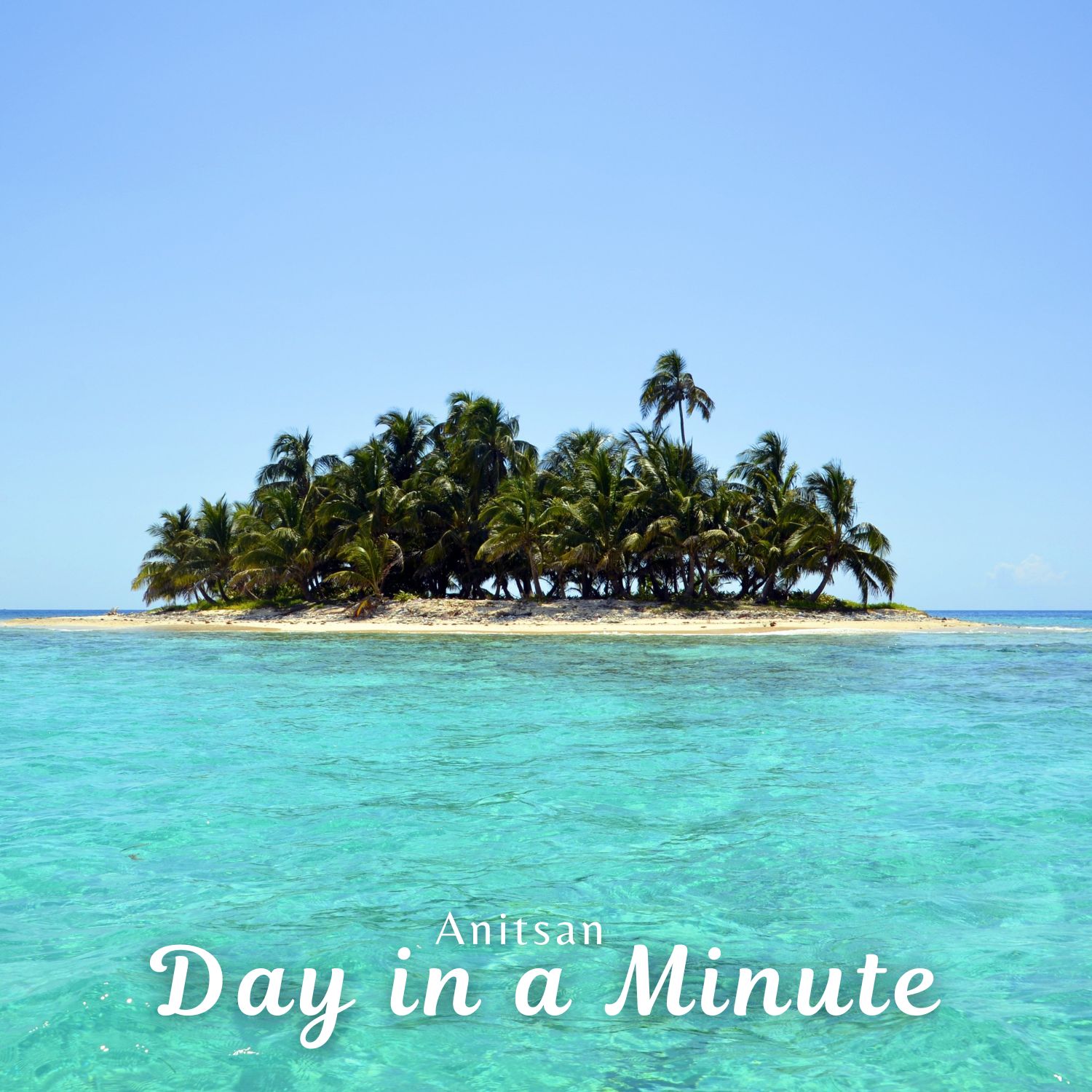 Anitsan - Day in a Minute